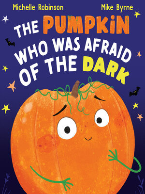 cover image of The Pumpkin Who Was Afraid of the Dark